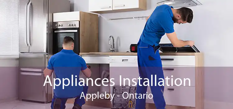 Appliances Installation Appleby - Ontario