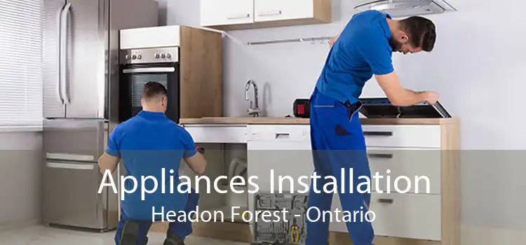 Appliances Installation Headon Forest - Ontario