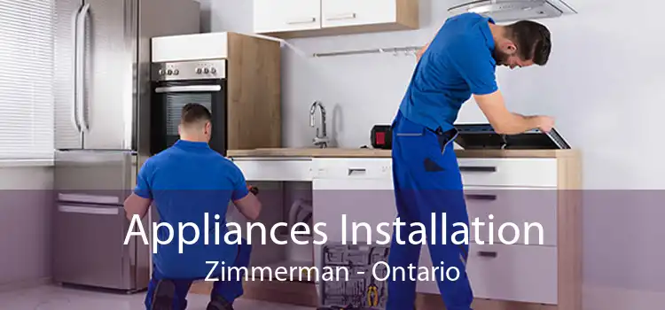 Appliances Installation Zimmerman - Ontario