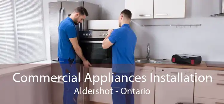 Commercial Appliances Installation Aldershot - Ontario