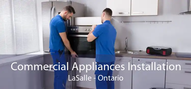 Commercial Appliances Installation LaSalle - Ontario