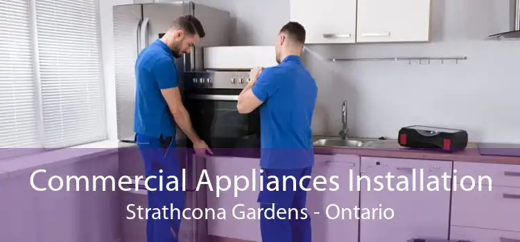 Commercial Appliances Installation Strathcona Gardens - Ontario