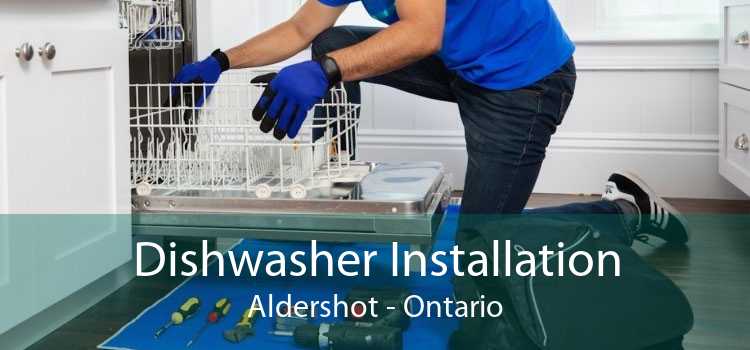 Dishwasher Installation Aldershot - Ontario