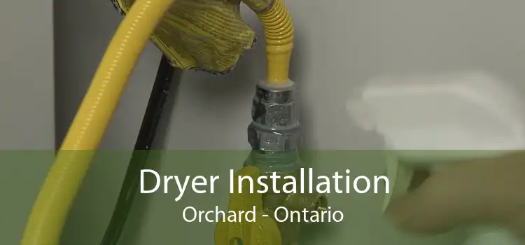 Dryer Installation Orchard - Ontario