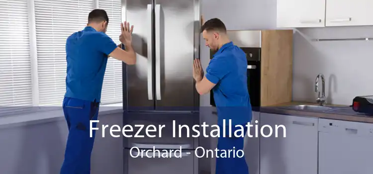 Freezer Installation Orchard - Ontario