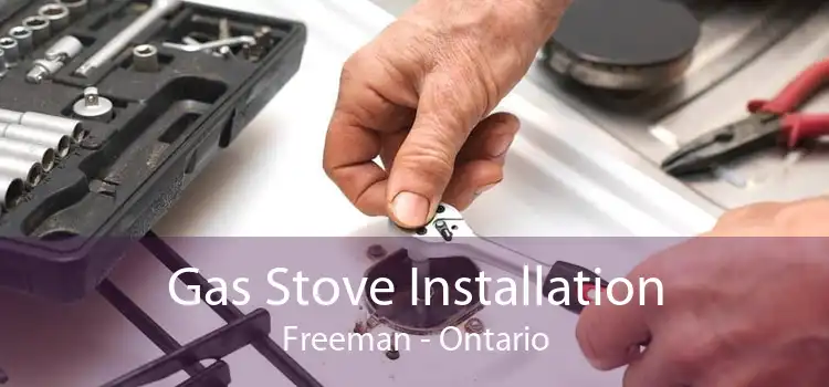 Gas Stove Installation Freeman - Ontario