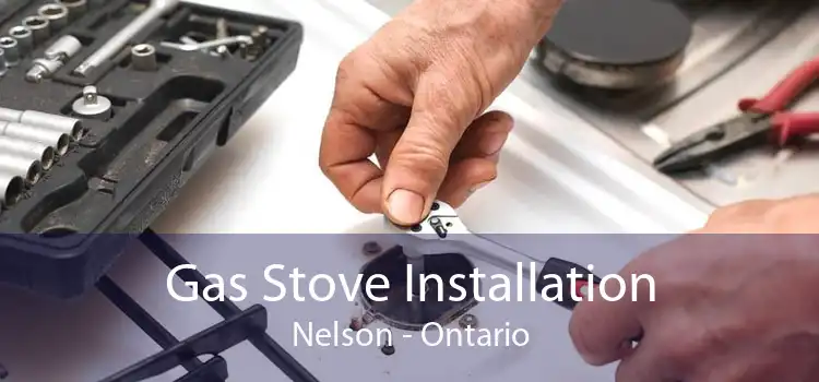 Gas Stove Installation Nelson - Ontario