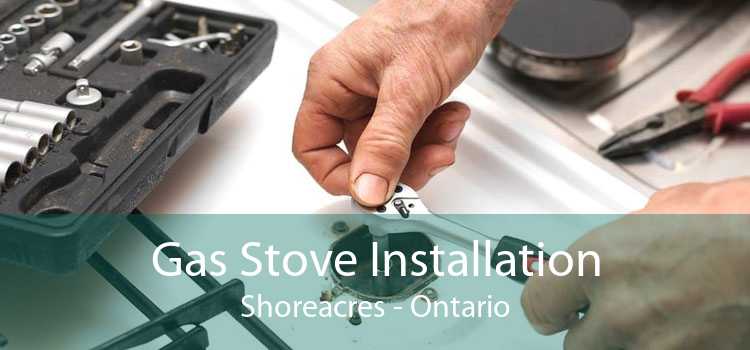 Gas Stove Installation Shoreacres - Ontario