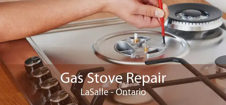 Gas Stove Repair LaSalle - Ontario