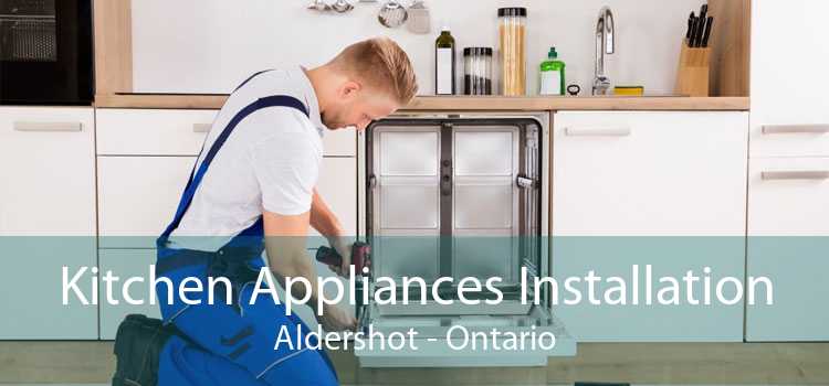 Kitchen Appliances Installation Aldershot - Ontario