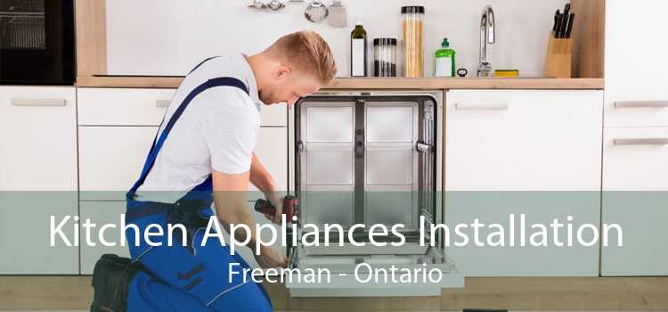 Kitchen Appliances Installation Freeman - Ontario
