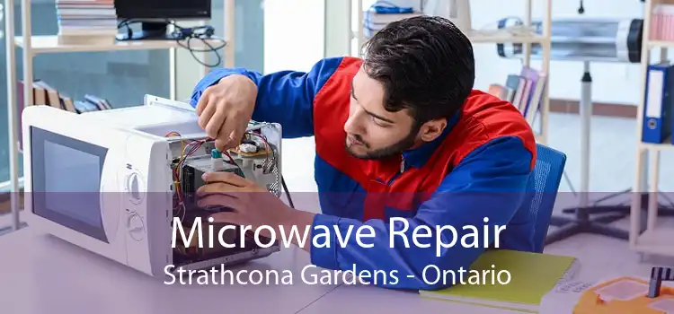 Microwave Repair Strathcona Gardens - Ontario