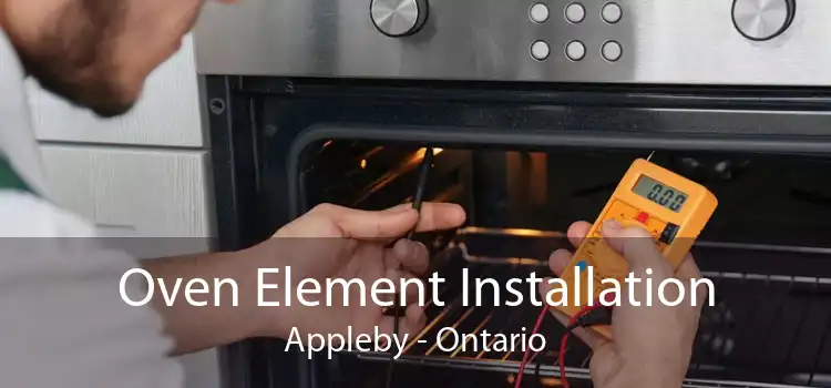 Oven Element Installation Appleby - Ontario