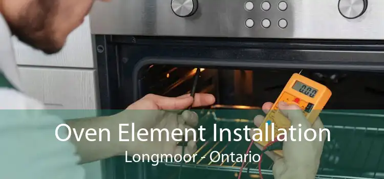 Oven Element Installation Longmoor - Ontario