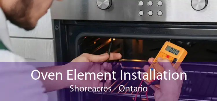 Oven Element Installation Shoreacres - Ontario