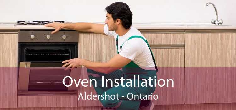 Oven Installation Aldershot - Ontario