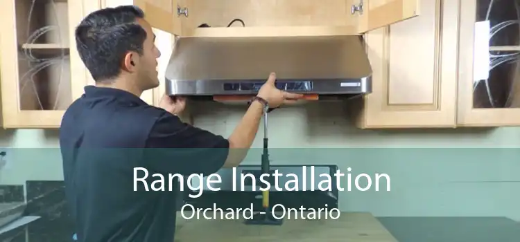 Range Installation Orchard - Ontario