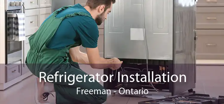 Refrigerator Installation Freeman - Ontario