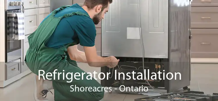 Refrigerator Installation Shoreacres - Ontario