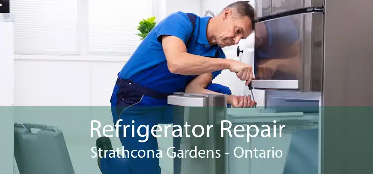 Refrigerator Repair Strathcona Gardens - Ontario