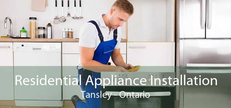 Residential Appliance Installation Tansley - Ontario