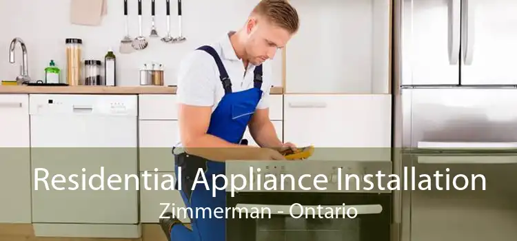 Residential Appliance Installation Zimmerman - Ontario