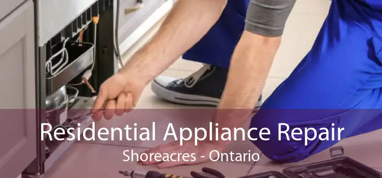 Residential Appliance Repair Shoreacres - Ontario