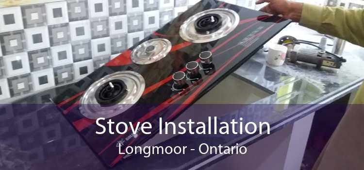 Stove Installation Longmoor - Ontario
