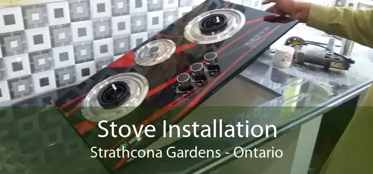 Stove Installation Strathcona Gardens - Ontario