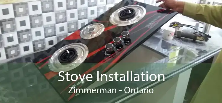 Stove Installation Zimmerman - Ontario