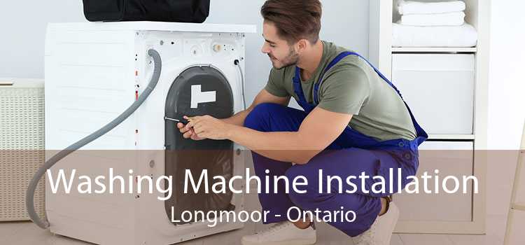 Washing Machine Installation Longmoor - Ontario