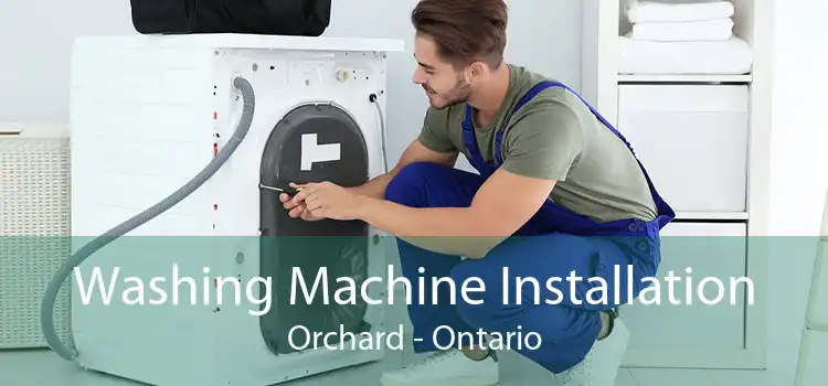 Washing Machine Installation Orchard - Ontario