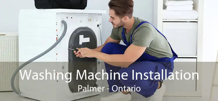 Washing Machine Installation Palmer - Ontario